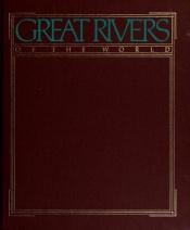 book cover of The Great Rivers of the World by National Geographic Society