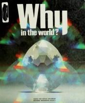 book cover of Why in the World by National Geographic Society