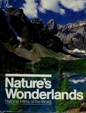 book cover of Nature's Wonderlands: National Parks of the World - Deluxe Edition by National Geographic Society