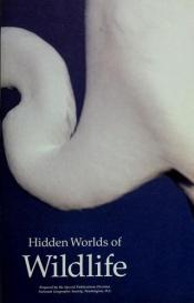 book cover of Hidden worlds of wildlife by Christine Eckstrom