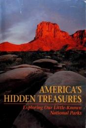 book cover of America's Hidden Treasures: Exploring Our Little Known National Parks (1992) by 國家地理學會