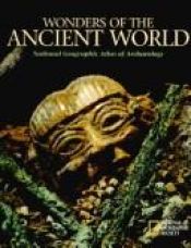 book cover of Wonders of the Ancient World: National Geographic Atlas of Archaeology by National Geographic Society