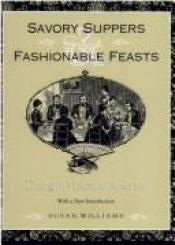 book cover of Savory Suppers and Fashionable Feasts by Susan Williams