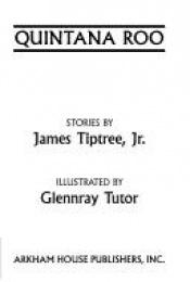 book cover of Tales Of The Quintana Roo by James Tiptree, Jr.