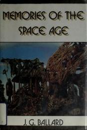 book cover of Memories of the Space Age by James Graham Ballard