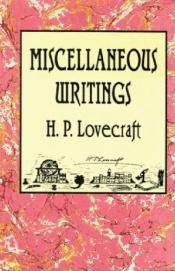 book cover of Miscellaneous Writings by H. P. Lovecraft