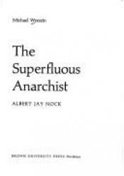 book cover of The superfluous anarchist: Albert Jay Nock by Michael Wreszin