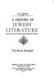 book cover of The Berlin Haskalah (His A history of Jewish literature) by Israel Zingerg