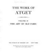 book cover of The Work of Atget: The Art of Old Paris (Work of Atget) by Maria Morris Hambourg