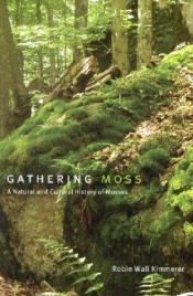 book cover of Gathering Moss by Robin Wall Kimmerer