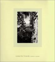 book cover of Notes for friends by Robert Adams