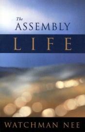 book cover of The Assembly Life by Watchman Nee