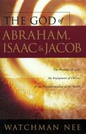 book cover of Le Dieu d'Abraham, d'Isaac et de Jacob by Watchman Nee