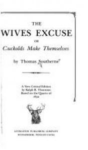 book cover of The wives excuse, or, Cuckolds make themselves by Thomas Southerne