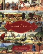 book cover of The Medici Aesop: NYPL Spencer 50 from the Spencer Collection of the New York Public Library by Եզոպոս