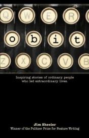 book cover of Obit: Inspiring Stories of Ordinary People Who Led Extraordinary Lives by Jim Sheeler