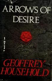 book cover of Arrows of Desire by Geoffrey Household