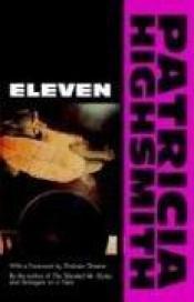 book cover of Eleven by Патриция Хайсмит