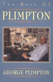 book cover of The best of Plimpton by George Plimpton