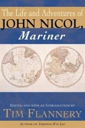 book cover of The Life And Adventures of John Nicol, Mariner by Tim Flannery