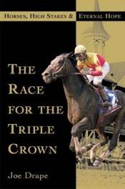 book cover of The Race for the Triple Crown by Joe Drape