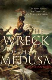 book cover of The Wreck of the Medusa by Jonathan Miles