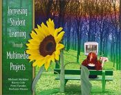 book cover of Increasing student learning through multimedia projects by Michael Simkins