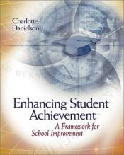 book cover of Enhancing student achievement : a framework for school improvement by Charlotte Danielson