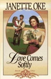 book cover of Love Comes Softly (Love Comes Softly, Book 1) by Janette Oke