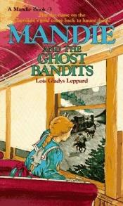 book cover of Mandie and the Ghost Bandits (Mandie Books (Paperback)) by Lois Gladys Leppard