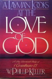 book cover of A Layman Looks at the Love of God (New Christian Classics) by W. Phillip Keller