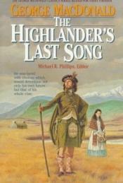 book cover of The highlander's last song by George MacDonald