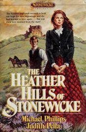 book cover of The heather hills of Stonewycke by Michael Phillips