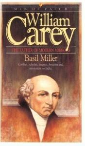 book cover of William Carey : the father of modern missions by Basil Miller