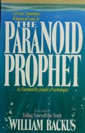 book cover of The paranoid prophet by William D Backus