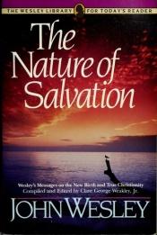 book cover of The nature of salvation by John Wesley