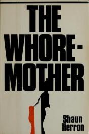 book cover of The Whore-Mother by Shaun Herron