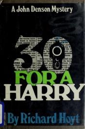 book cover of 30 for a Harry by Richard Hoyt