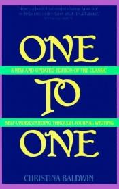 book cover of One to One: Self-Understanding Through Journal Writing by Christina Baldwin