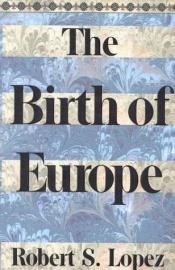 book cover of The Birth of Europe by Robert S. Lopez