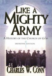 book cover of Like a Mighty Army: A History of the Church of God by Charles W. Conn
