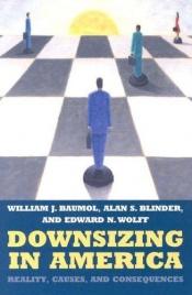 book cover of Downsizing in America: Reality, Causes, And Consequences by William Baumol