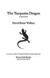 book cover of The turquoise dragon by David Rains Wallace