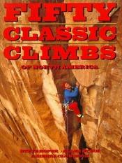 book cover of Fifty Classic Climbs of North America by Steve Roper