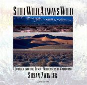 book cover of Still Wild, Always Wild (Sierra Club) by Susan Zwinger