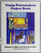 book cover of Young peacemakers project book by Kathleen Fry-Miller