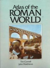 book cover of Atlas of the Roman world by Tim Cornell