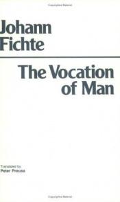 book cover of The Vocation of Man by Johann Gottlieb Fichte