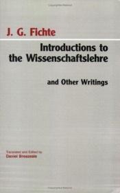 book cover of Introductions to the Wissenschaftslehre and Other Writings (1797-1800) by Johann Gottlieb Fichte