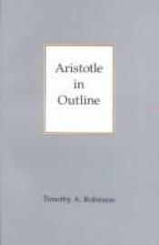 book cover of Aristotle in Outline by Timothy A. Robinson